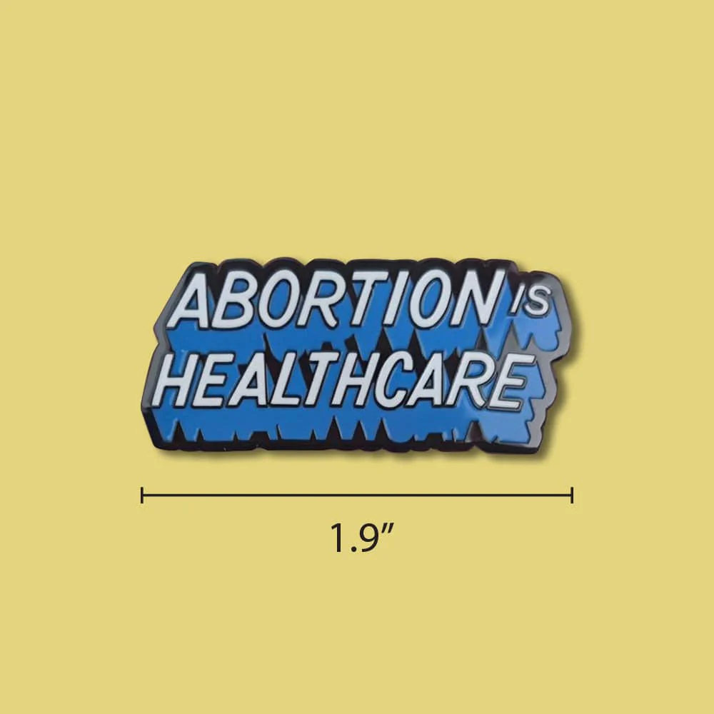 Abortion is Healthcare Pin - Image 4