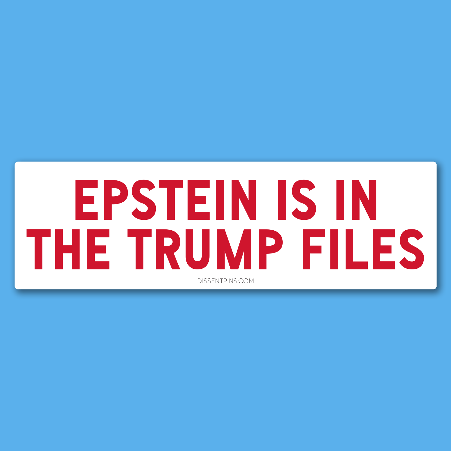 Epstein Is In The Trump Files Bumper Sticker