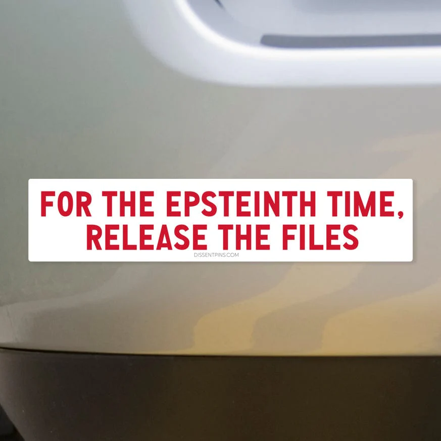 For the Epsteinth Time, Release the Files Bumper Sticker or Car Magnet - Image 3