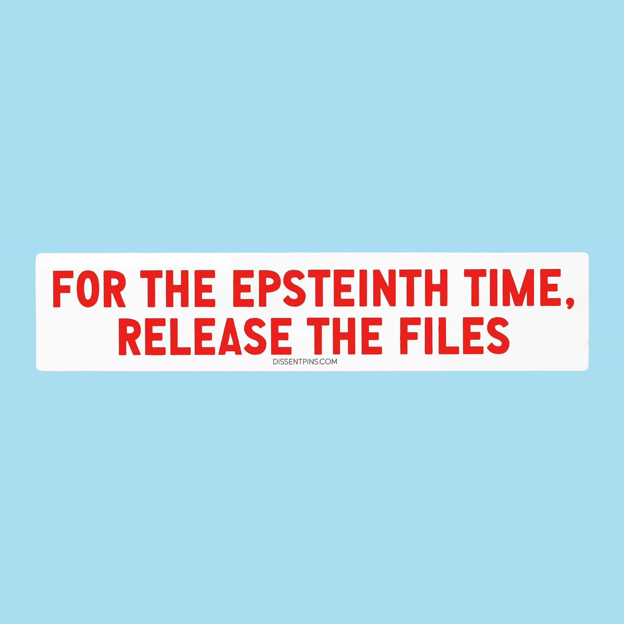 For the Epsteinth Time, Release the Files Bumper Sticker or Car Magnet - Image 5