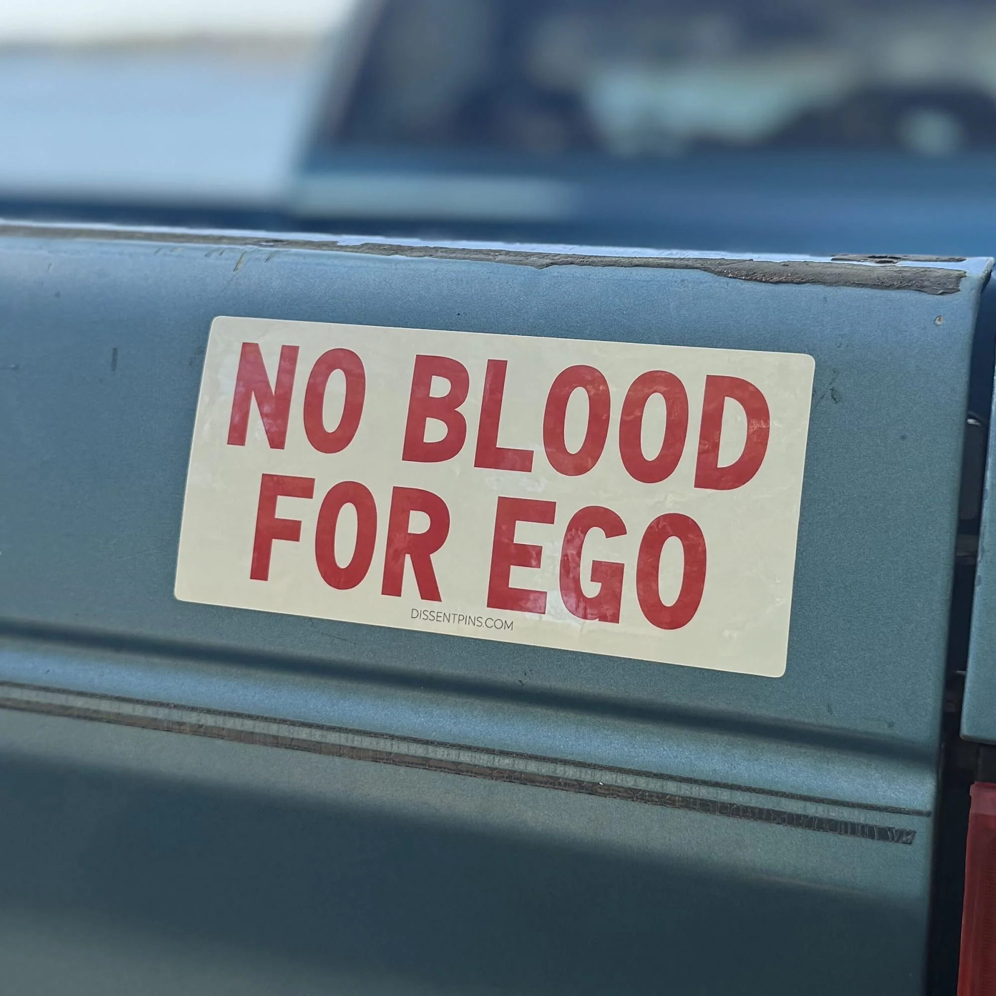 No Blood for Ego Bumper Sticker or Car Magnet