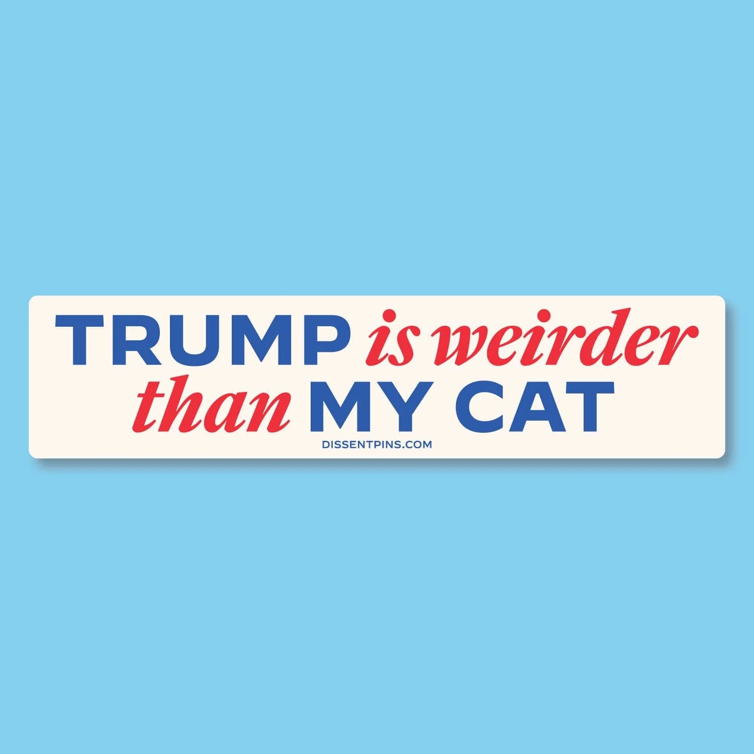 Trump Is Weirder Than My Cat - Stickers - Image 3
