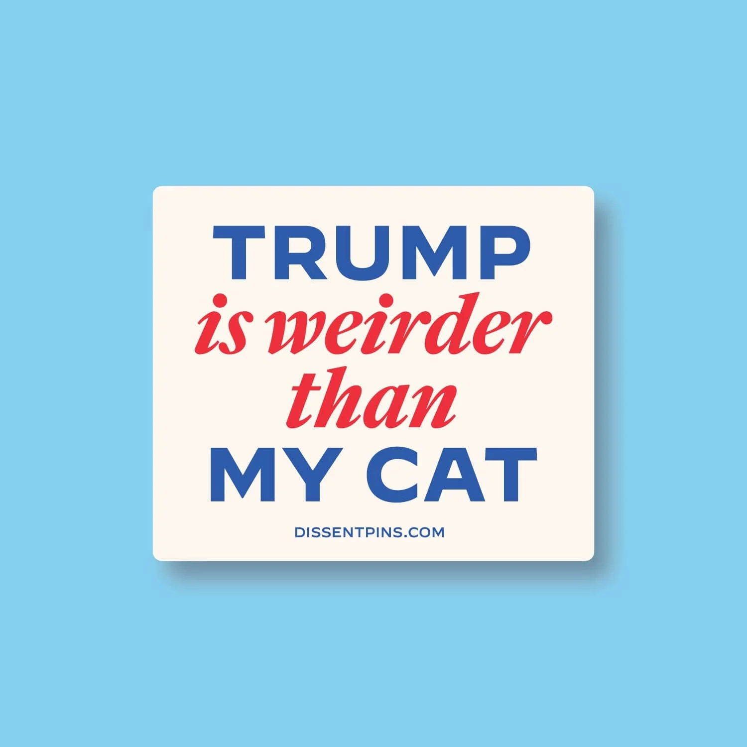 Trump Is Weirder Than My Cat - Stickers - Image 4