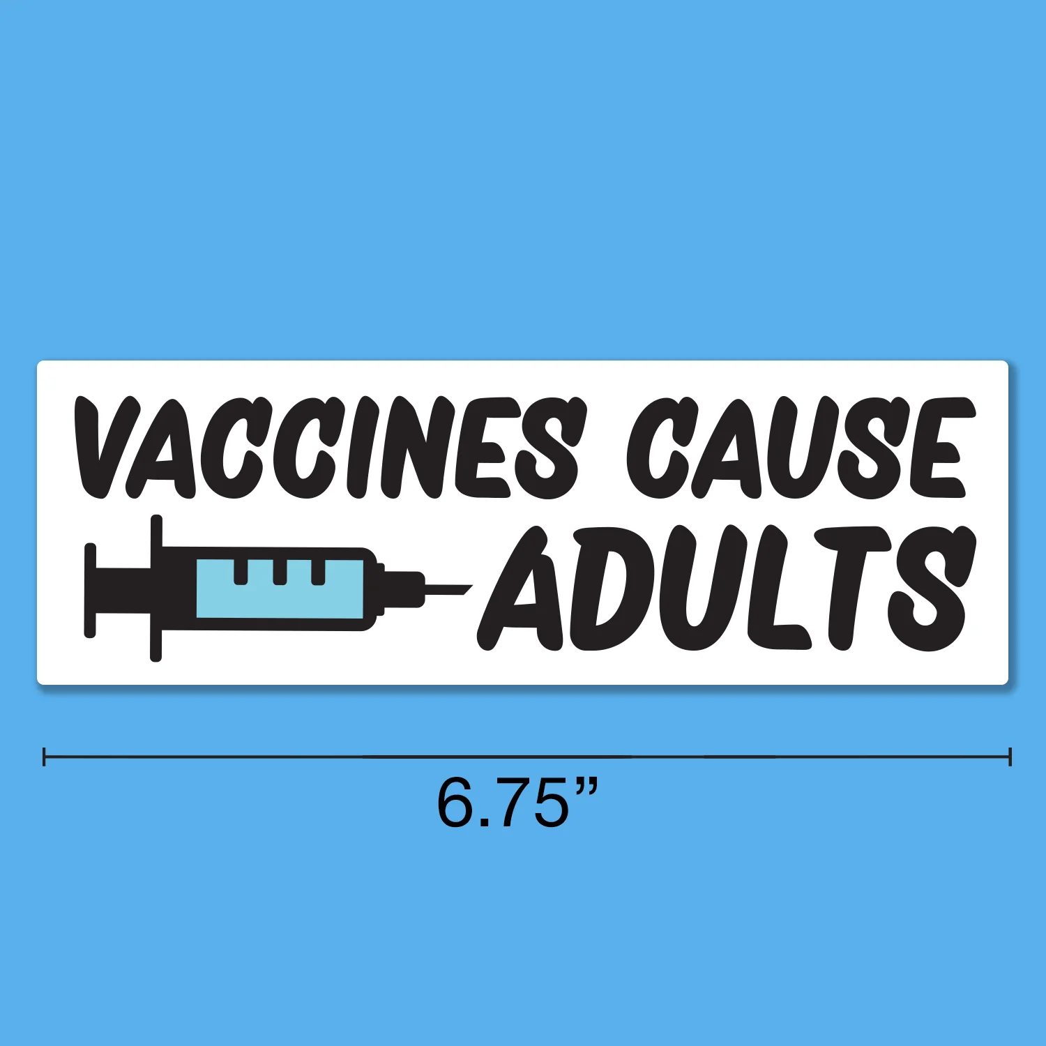 Vaccines Cause Adults Bumper Sticker or Car Magnet - Image 6